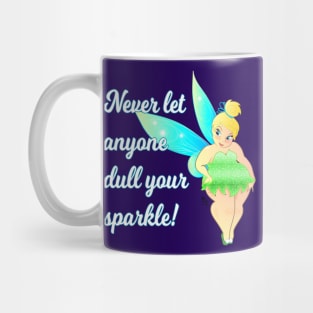 Never let anyone Dull your Sparkle Mug